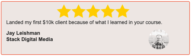 Jay Leishman Testimonial - Landed first $10k client