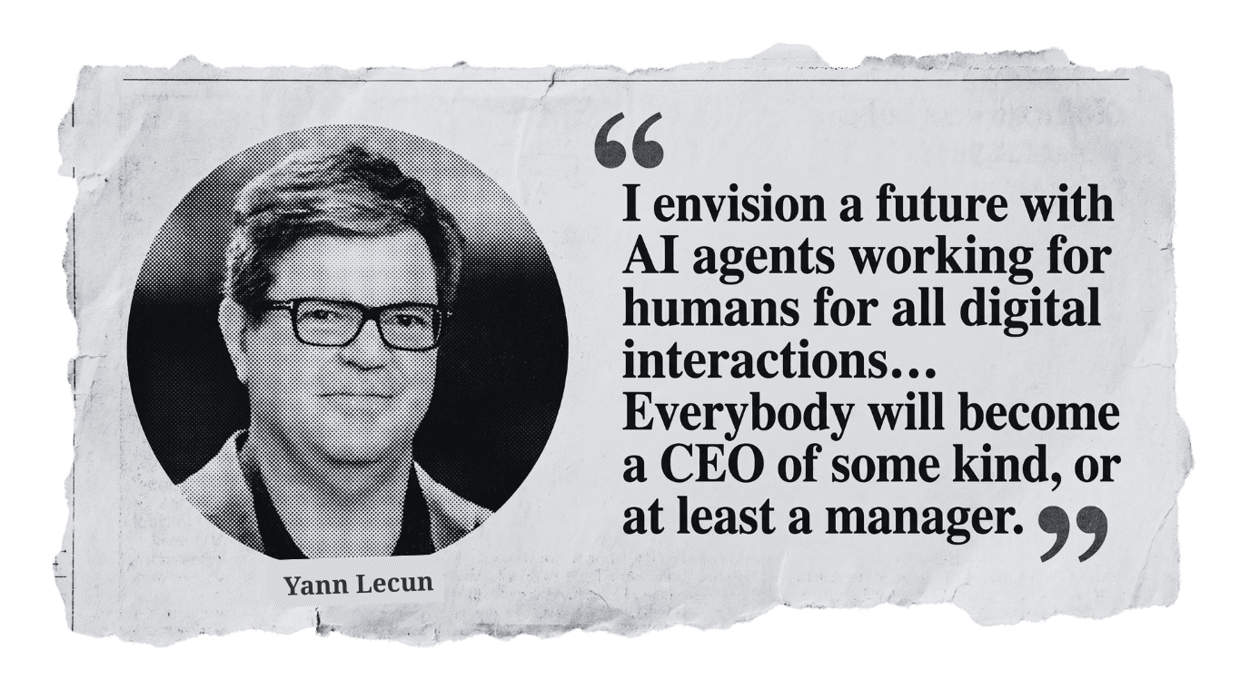 Yann LeCun quote about everyone becoming a CEO with AI agents